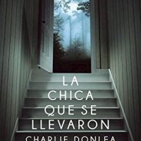 RESEÑA #160: LA CHICA QUE SE LLEVARON de CHARLIE DONLEA ~ Agustina